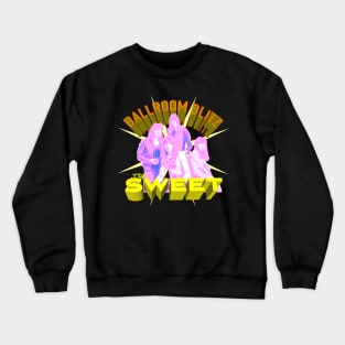 Ballroom Blitz Crewneck Sweatshirt